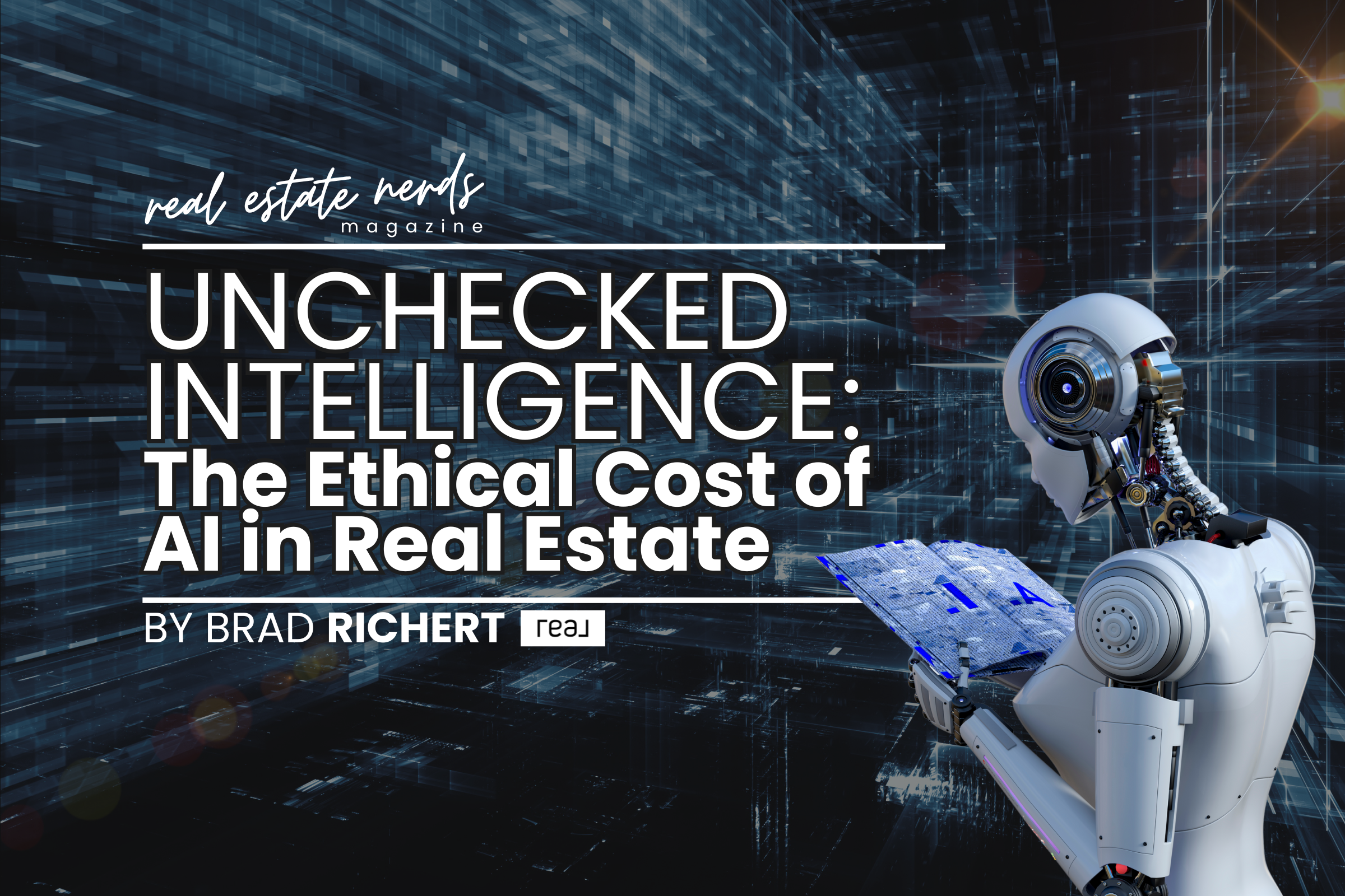 Unchecked Intelligence: The Ethical Cost of AI in Real Estate