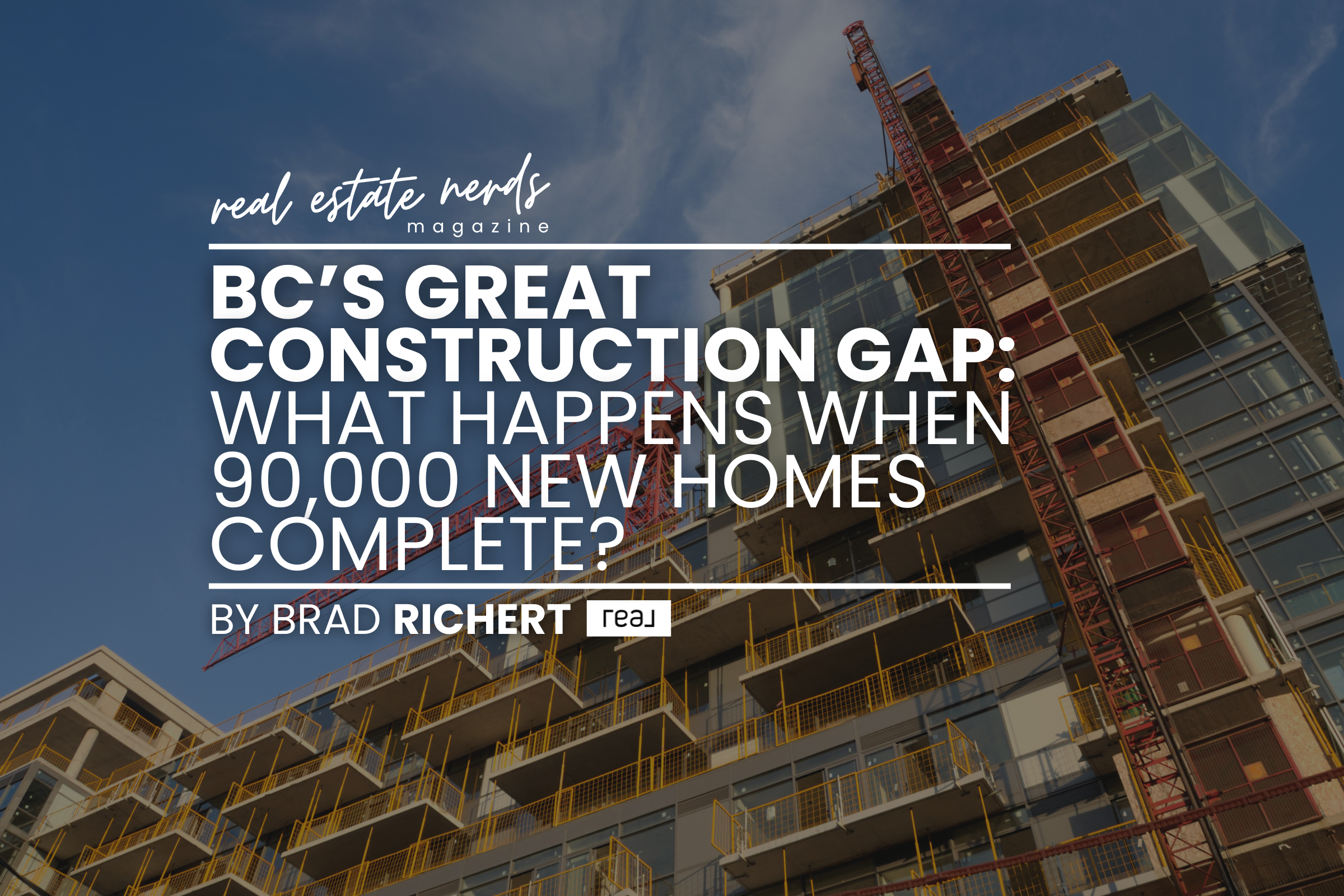 BC’s Construction Gap: What Happens When 90,000 Homes Finally Complete?