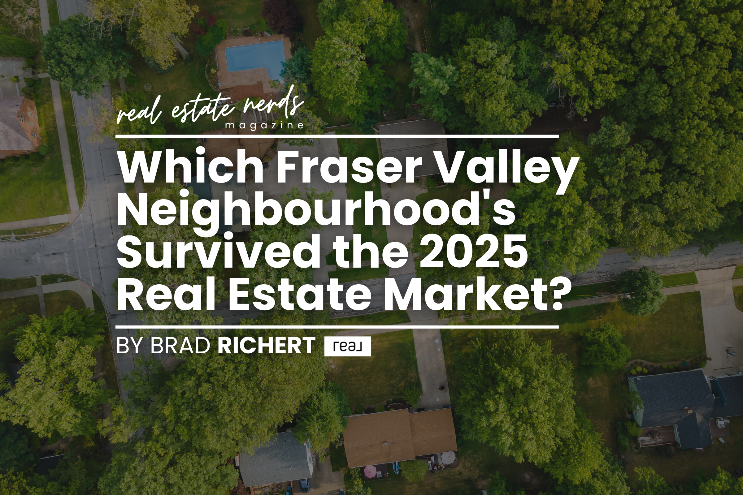 Hot or Not: Which Fraser Valley Neighbourhood’s “Survived” the 2025 Real Estate Market?