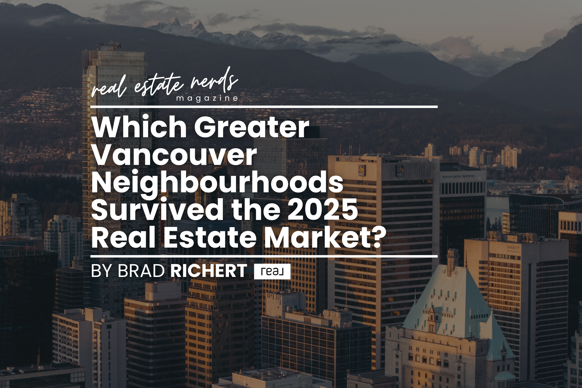 Hot or Not: Which Greater Vancouver Neighbourhood’s “Survived” the 2025 Real Estate Market?